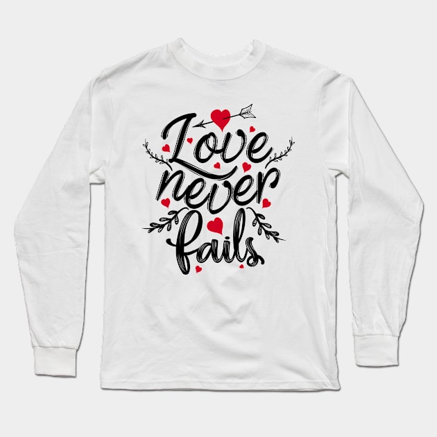 'Love Never Fails' Awesome Family Love Gift Long Sleeve T-Shirt by ourwackyhome